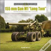 155 Mm Gun M1 Â€Œlong Tomâ€