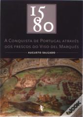 1580 - A Conquista de Portugal Através dos Frescos do Viso del Marquês