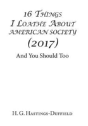 16 Things I Loathe About American Society (2017) - Preview