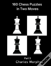 160 Chess Puzzles In Two Moves, Part 3