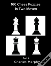 160 Chess Puzzles In Two Moves, Part 4