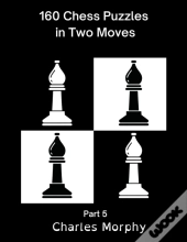160 Chess Puzzles In Two Moves, Part 5
