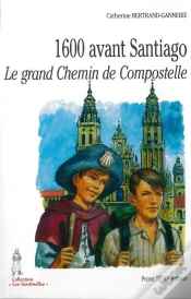 Capa do artigo 1600 Avant Santiago ; Le Grand Chemin De Compostelle