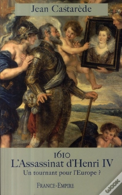 Capa do artigo 1610 ; L'Assassinat D'Henri Iv ; Un Tournant Pour L'Europe ?