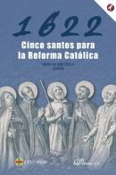 1622 Cinco Santos Para La Reforma Catolica