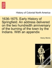 1636-1675. Early History Of Springfield.