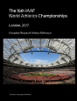 16th World Athletics Championships - London 2017. Complete Results & Athlete Reference - Preview