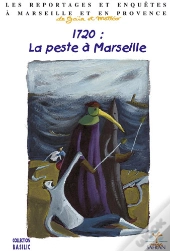 1720 : La Peste À Marseille