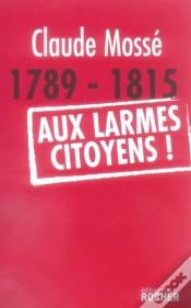 Capa do artigo 1789-1815, Aux Larmes Citoyens