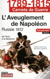 1789-1815 Carnets De Guerre Russie 1812 L'Aveuglement De Napoleon