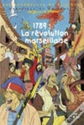 1789 : La Révolution Marseillaise