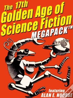 Capa do artigo 17th Golden Age Of Science Fiction Megapack(R): Alan E. Nourse