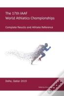 17th World Athletics Championships - Doha 2019. Complete Results & Athlete Reference