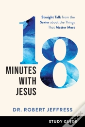 Capa do artigo 18 Minutes With Jesus Study Guide Â€“ Straight Talk From The Savior About The Things That Matter Most