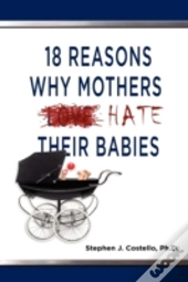 18 Reasons Why Mothers Hate Their Babies