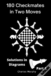 180 Checkmates In Two Moves, Solutions In Diagrams Part 1
