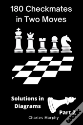 180 Checkmates In Two Moves, Solutions In Diagrams Part 2