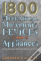 1800 Mechanical Movements, Devices And Appliances (16th Enlarged Edition)