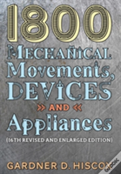 Capa do artigo 1800 Mechanical Movements, Devices And Appliances (16th Enlarged Edition)