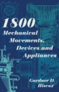 1800 Mechanical Movements, Devices And Appliances (Dover Science Books)