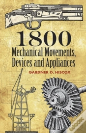 Capa do artigo 1800 Mechanical Movements, Devices And Appliances