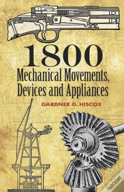 Capa do artigo 1800 Mechanical Movements, Devices And Appliances