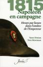 1815 ; Napoléon En Campagne ; Heure Par Heure Dans L'Ombre De L'Empereur - Preview