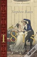 1815: Regency Britain In The Year Of Waterloo