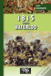 1815 Tome 2 ; Waterloo