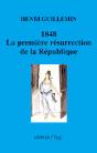 1848, La Première Résurrection De La République - Preview