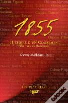 1855 Histoire D'Un Classement Des Vins De Bordeaux