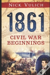 1861: Civil War Beginnings