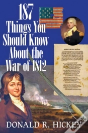 Capa do artigo 187 Things You Should Know About The War Of 1812 Â€“  An Easy Questionâ€“Andâ€“Answer Guide