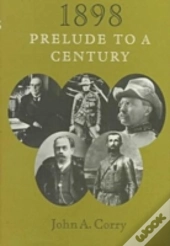 1898: Prelude To A Century