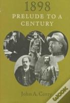 1898: Prelude To A Century