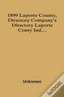 1899 Laporte County, Directory Company'S Directory Laporte Conty Ind...