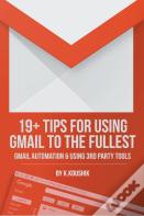19 Plus Tips For Using Gmail To The Fullest