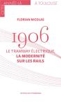 1906. Le Tramway Électrique, La Modernité Sur Les Rails - Preview