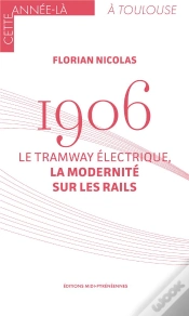 Capa do artigo 1906. Le Tramway Électrique, La Modernité Sur Les Rails