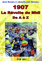 1907, La Révolte Du Midi De A À Z