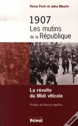 Capa do artigo 1907, Les Mutins De La République ; La Révolte Du Midi Viticole