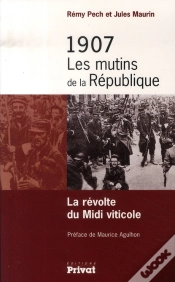 Capa do artigo 1907, Les Mutins De La République ; La Révolte Du Midi Viticole