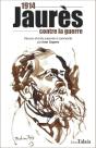 1914 - Jaures Contre La Guerre - Preview
