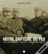 1914 Notre Bapteme Du Feu