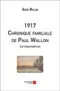 1917 ; Chronique Familiale De Paul Wallon ; Correspondances - Preview