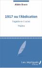 1917 Ou L'Abdication ; Tragédie En 5 Actes - Preview
