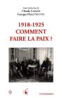 1918-1925 - Comment Faire La Paix ? - Preview