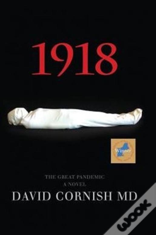 1918: The Great Pandemic, A Novel