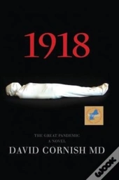 1918: The Great Pandemic, A Novel
