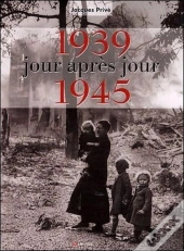 1939-1945 Jour Après Jour